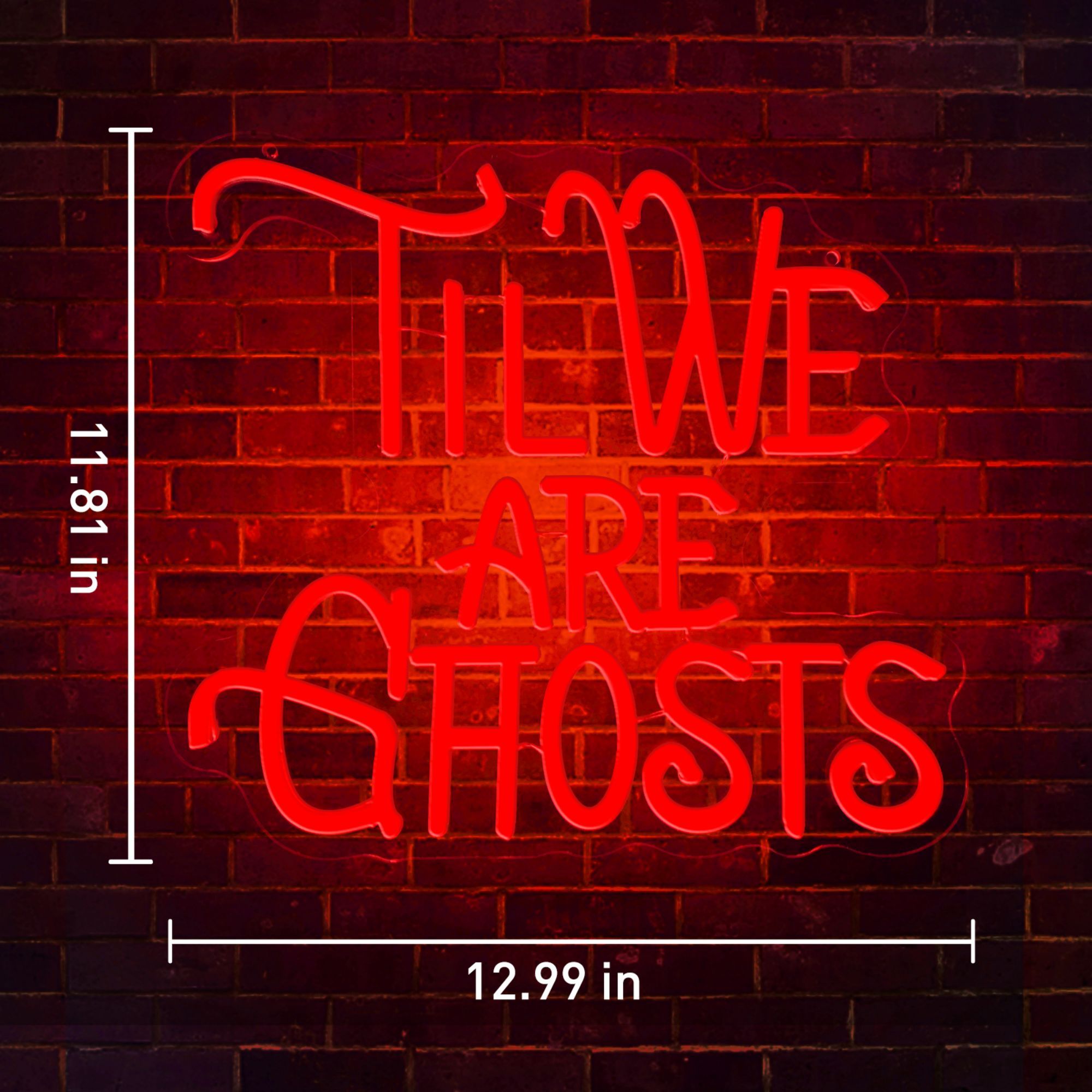 1pc "Til We Are Ghosts" USB-Powered LED Neon Sign