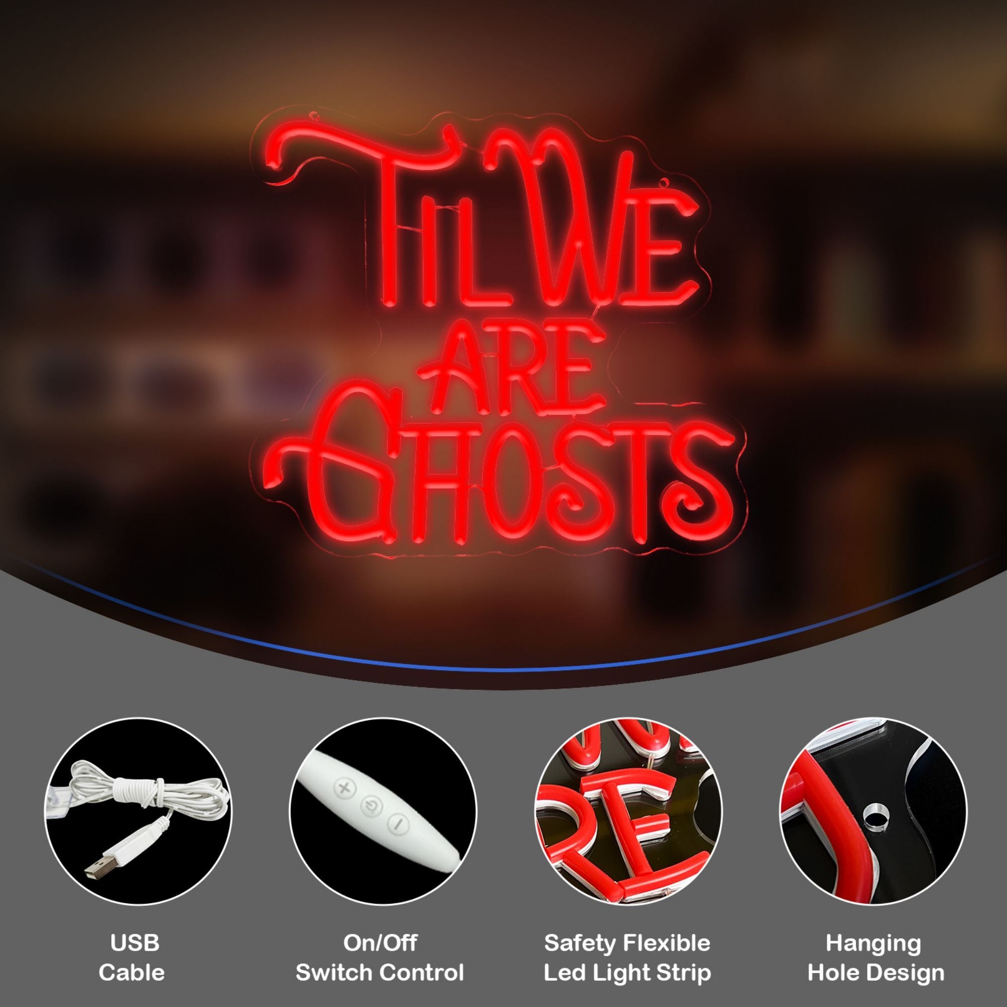 1pc "Til We Are Ghosts" USB-Powered LED Neon Sign